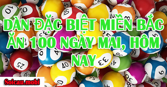 Dàn đặc biệt miền bắc ăn 100 ngày mai